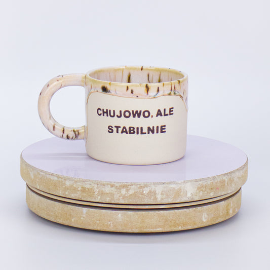 kubek chujowo ale stabilnie