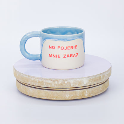 kubek pojebie mnie zaraz - outlet